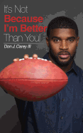 It's Not Because I'm Better Than You: Features Commentary by Numerous NFL Players