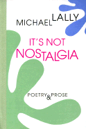 It's Not Nostalgia - Lally, Michael