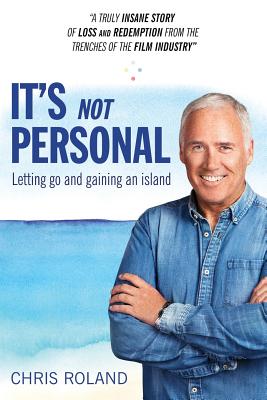 It's Not Personal: Letting Go and Gaining an Island - Roland, Chris
