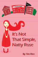 It's Not That Simple, Natty Rose