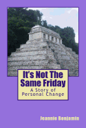 "It's Not The Same Friday": A Story of Personal Change