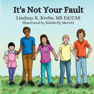 It's Not Your Fault - Krebs, Ed/Cas Lindsay K, Ms.