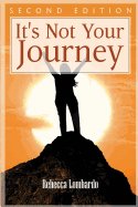 It's Not Your Journey