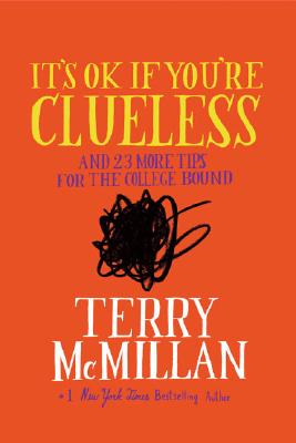 It's Ok If You're Clueless: And 23 More Tips for the College Bound - McMillan, Terry