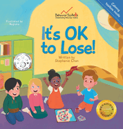 It's OK to Lose!: A Children's Book about Dealing with Losing in Games, Being a Good Sport, and Regulating Difficult Emotions and Feelings