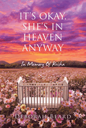 It's Okay, She's in Heaven Anyway: In Memory Of Keisha