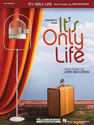 It's Only Life: A New Musical Revue - Bucchino, John (Composer)
