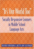"It's Our World Too": Socially Responsive Learners in Middle School Language Arts