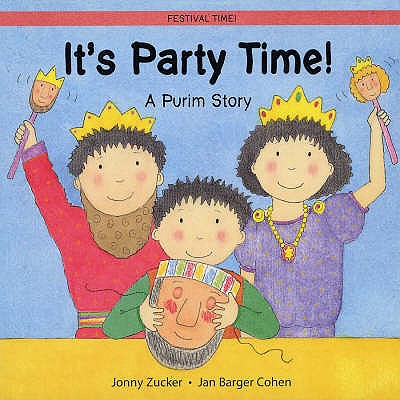 It's Party Time!: A Purim Story - Zucker, Jonny