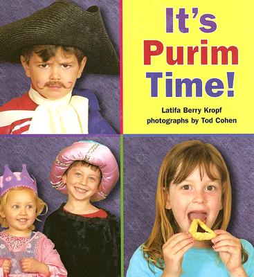 It's Purim Time! - Kropf, Latifa Berry, and Cohen, Tod (Photographer)