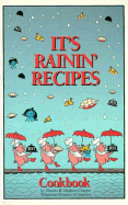 It's Rainin' Recipes: Cookbook