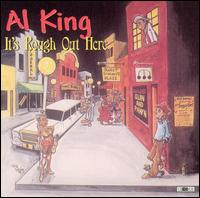 It's Rough Out Here - Al King