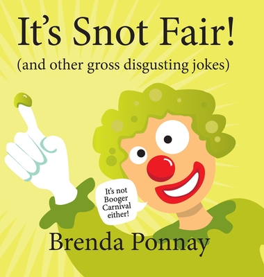 It's Snot Fair!: and other gross & disgusting jokes - 