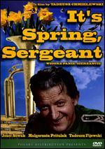 It's Spring Sergeant