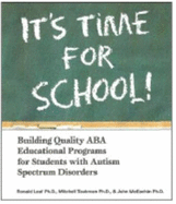 It's Time for School!: Building Quality ABA Educational Programs for Students with Autism Spectrum Disorders