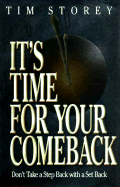 It's Time for Your Comeback: Don't Take a Step Back with a Setback - Storey, Tim
