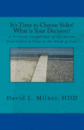 Its Time to Choose Sides! What is Your Decision?: A Pictorial Comparison of the Korean Demilitarized Zone to the Word of God.