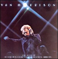 It's Too Late to Stop Now... - Van Morrison