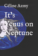 It's Venus on Neptune