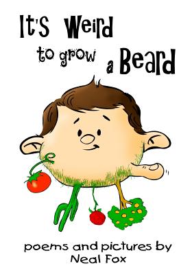 It's Weird to Grow a Beard - Fox, Neal
