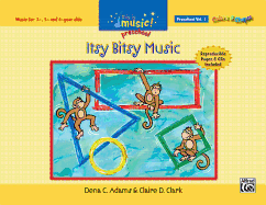 Itsy Bitsy Music, Volume One: Preschool: Music for 2-, 3- And 4-Year Olds