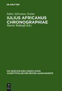Iulius Africanus Chronographiae: The Extant Fragments