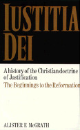 Iustitia Dei: Volume 1, a History of the Christian Doctrine of Justification