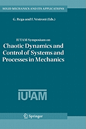 Iutam Symposium on Chaotic Dynamics and Control of Systems and Processes in Mechanics: Proceedings of the Iutam Symposium Held in Rome, Italy, 8-13 June 2003