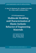 IUTAM Symposium on Multiscale Modeling and Characterization of Elastic-Inelastic Behavior of Engineering Materials: Proceedings of the IUTAM Symposium held in Marrakech, Morocco, 20-25 October 2002