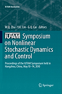 Iutam Symposium on Nonlinear Stochastic Dynamics and Control: Proceedings of the Iutam Symposium Held in Hangzhou, China, May 10-14, 2010