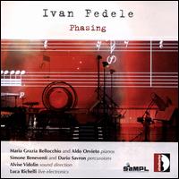 Ivan Fedele: Phasing - Aldo Orvieto (piano); Dario Savron (percussion); Luca Richelli (electronics); Maria Grazia Bellocchio (piano);...