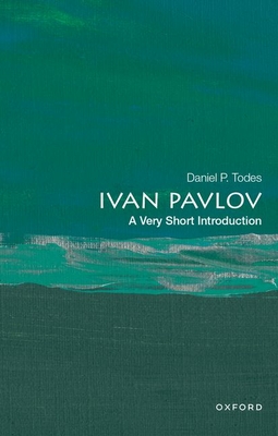 Ivan Pavlov: A Very Short Introduction - Todes, Daniel P