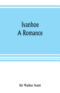 Ivanhoe: a romance