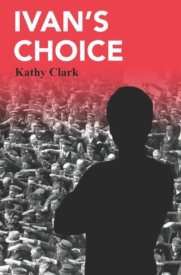 Ivan's Choice - Clark, Kathy