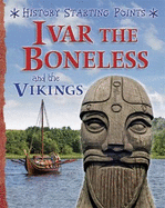 Ivar the Boneless and the Vikings