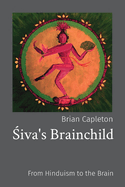 iva's Brainchild: From Hinduism to the Brain