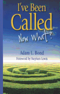 I've Been Called: Now What?