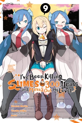 I've Been Killing Slimes for 300 Years and Maxed Out My Level, Vol. 9 (Manga): Volume 9 - Morita, Kisetsu, and Shiba, Yusuke, and Benio