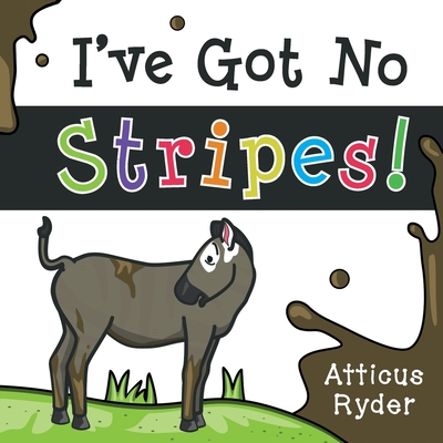 I've Got No Stripes - Ryder, Atticus