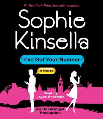 I've Got Your Number - Kinsella, Sophie, and Entwistle, Jayne (Read by)