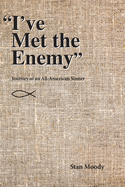 "I've Met the Enemy": Journey of an All-American Sinner