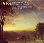 Ives: Symphonies Nos. 1 & 4; Central Park in the Dark
