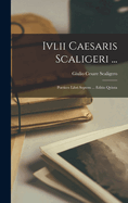 IVLII Caesaris Scaligeri ...: Poetices Libri Septem ... Editio Qvinta