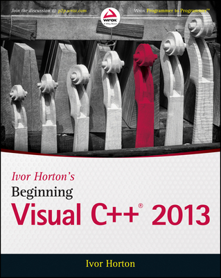 Ivor Horton's Beginning Visual C++ 2013 - Horton, Ivor