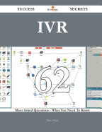 Ivr 62 Success Secrets - 62 Most Asked Questions on Ivr - What You Need to Know