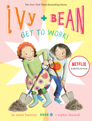 Ivy and Bean Get to Work! - Barrows, Annie
