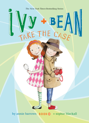 Ivy and Bean Take the Case: #10 - Barrows, Annie