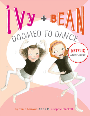 Ivy + Bean Doomed to Dance - Barrows, Annie