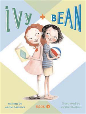 Ivy + Bean - Barrows, Annie, and Blackall, Sophie (Illustrator)