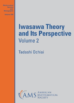 Iwasawa Theory and Its Perspective, Volume 2 - Ochiai, Tadashi